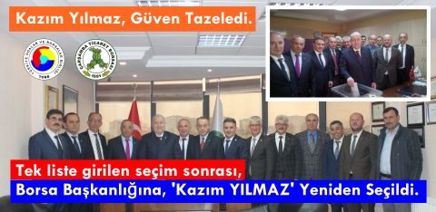 “ Borsa Başkanlığına, Kazım YILMAZ Yeniden Seçildi ” .