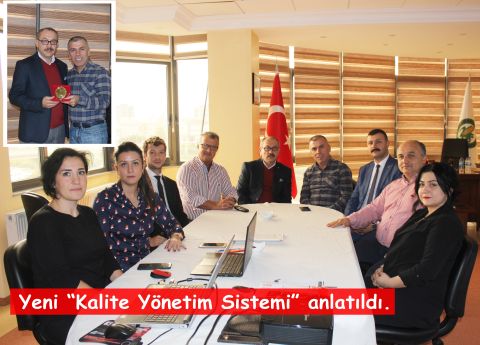 Yeni “ Kalite Yönetim Sistemi ” Anlatıldı.