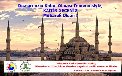 Dualarınızın Kabul Olması Temennisiyle, “ Kadir Geceniz “ Mübarek Olsun…