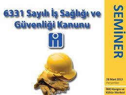 6331 Sayılı İş Sağlığı ve Güvenliği Kanunun Yetki ve Sorumlulukları Semineri